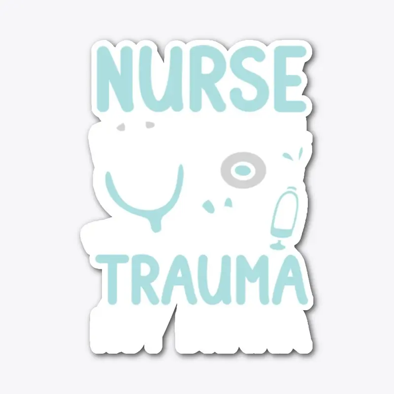 Nurse I Can Deal Trauma Not Drama