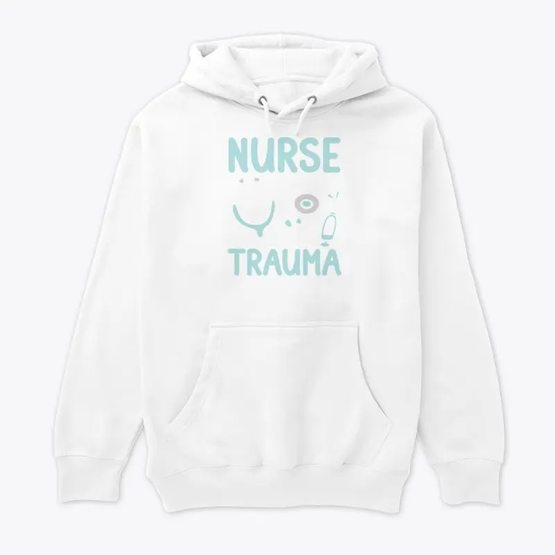 Nurse I Can Deal Trauma Not Drama