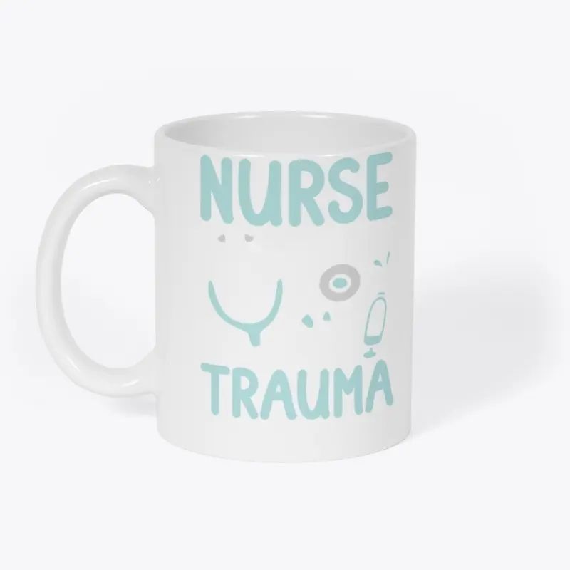 Nurse I Can Deal Trauma Not Drama