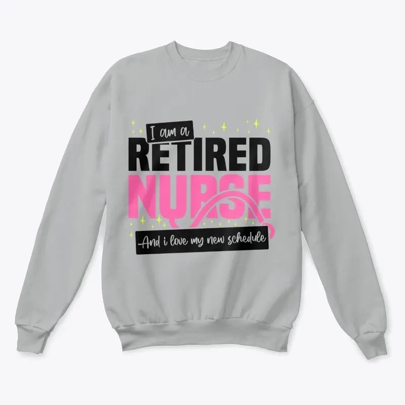 I'm A Retired Nurse, I love New T-Shirt